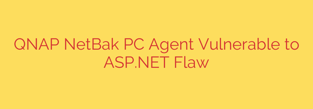 QNAP NetBak PC Agent Vulnerable to ASP.NET Flaw