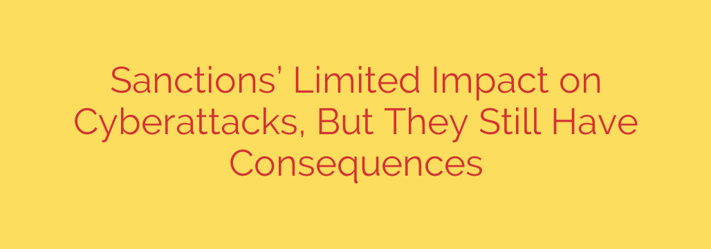 Sanctions’ Limited Impact on Cyberattacks, But They Still Have Consequences