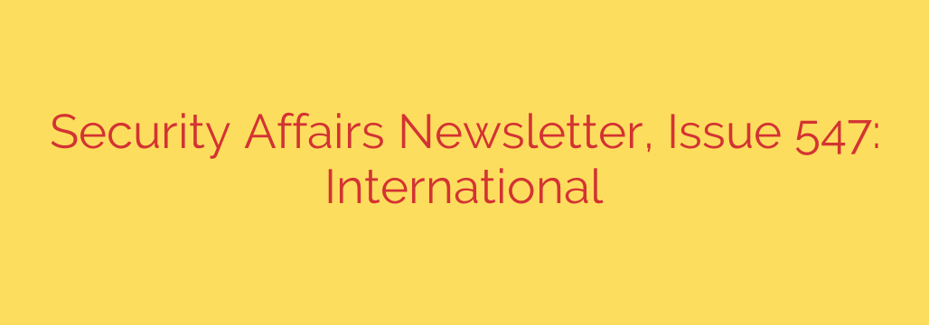 Security Affairs Newsletter, Issue 547: International
