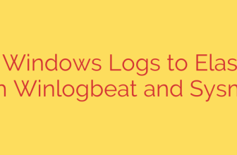 Sending Windows Logs to Elastic Stack with Winlogbeat and Sysmon