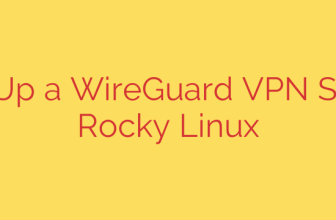 Setting Up a WireGuard VPN Server on Rocky Linux
