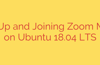Setting Up and Joining Zoom Meetings on Ubuntu 18.04 LTS