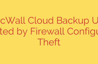 SonicWall Cloud Backup Users Impacted by Firewall Configuration Theft