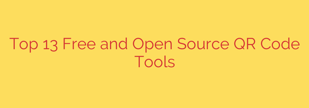 Top 13 Free and Open Source QR Code Tools