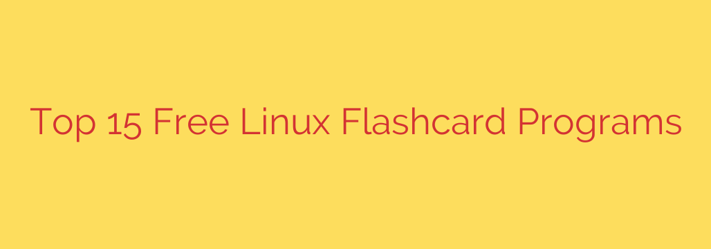 Top 15 Free Linux Flashcard Programs