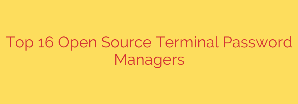 Top 16 Open Source Terminal Password Managers
