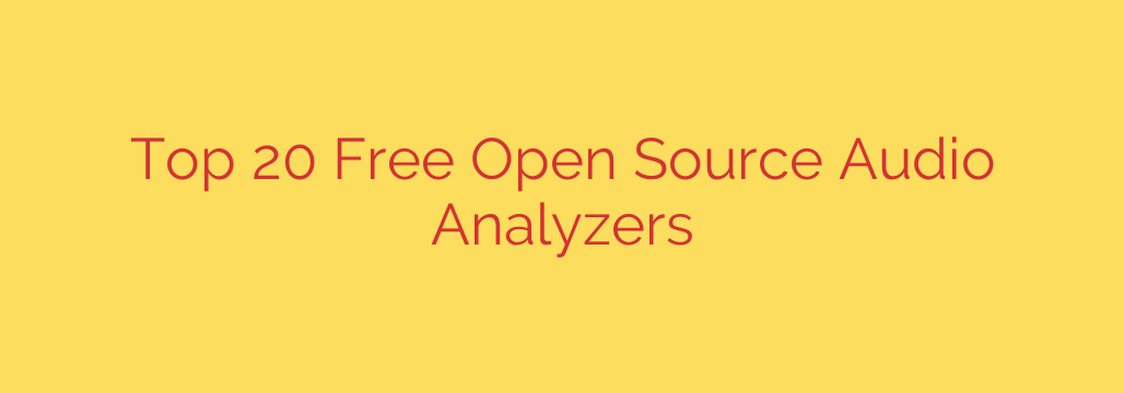 Top 20 Free Open Source Audio Analyzers