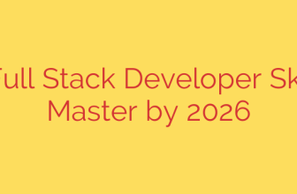 Top Full Stack Developer Skills to Master by 2026
