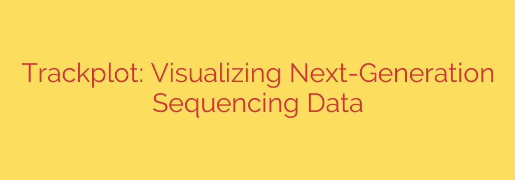 Trackplot: Visualizing Next-Generation Sequencing Data