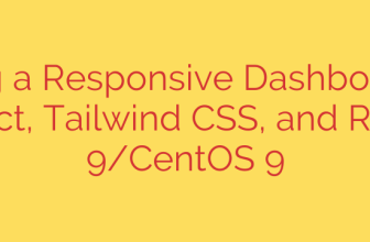 Building a Responsive Dashboard with React, Tailwind CSS, and RHEL 9/CentOS 9