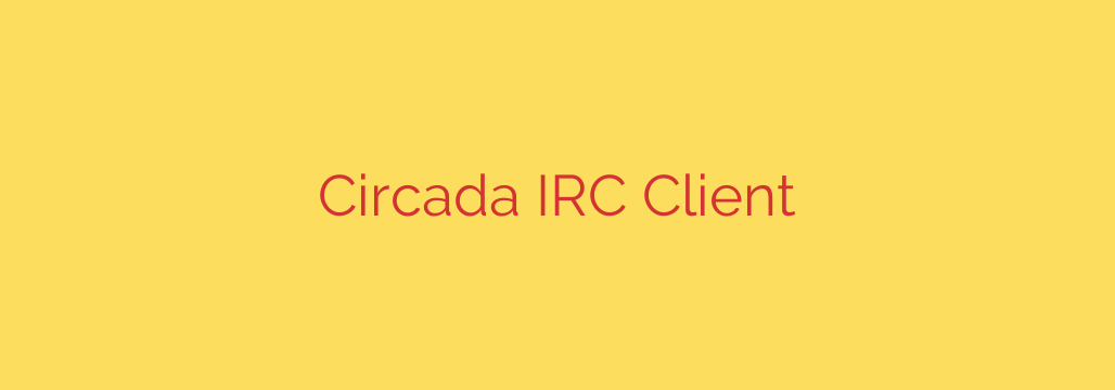Circada IRC Client