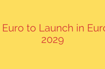 Digital Euro to Launch in Europe by 2029