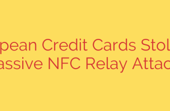 European Credit Cards Stolen in Massive NFC Relay Attacks