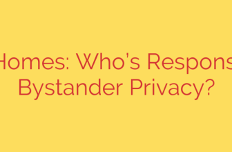 Smart Homes: Who’s Responsible for Bystander Privacy?