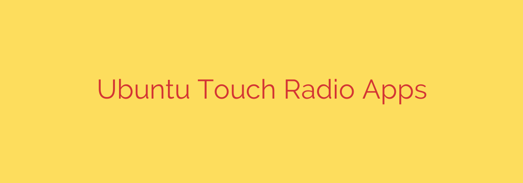Ubuntu Touch Radio Apps