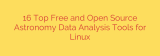 16 Top Free and Open Source Astronomy Data Analysis Tools for Linux