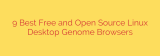 9 Best Free and Open Source Linux Desktop Genome Browsers