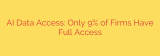 AI Data Access: Only 9% of Firms Have Full Access