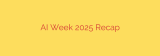 AI Week 2025 Recap