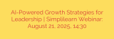 AI-Powered Growth Strategies for Leadership | Simplilearn Webinar: August 21, 2025, 14:30
