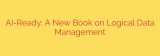 AI-Ready: A New Book on Logical Data Management