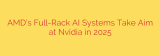 AMD’s Full-Rack AI Systems Take Aim at Nvidia in 2025