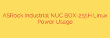 ASRock Industrial NUC BOX-255H Linux Power Usage