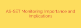 AS-SET Monitoring: Importance and Implications
