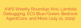 AWS Weekly Roundup: Kiro, Lambda Debugging, ECS Blue/Green, Bedrock AgentCore, and More (July 21, 2025)