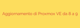 Aggiornamento di Proxmox VE da 8 a 9