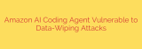 Amazon AI Coding Agent Vulnerable to Data-Wiping Attacks