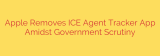 Apple Removes ICE Agent Tracker App Amidst Government Scrutiny