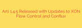 Arti 1.4.5 Released with Updates to XON Flow Control and Conflux