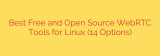 Best Free and Open Source WebRTC Tools for Linux (14 Options)