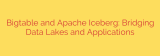 Bigtable and Apache Iceberg: Bridging Data Lakes and Applications