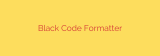 Black Code Formatter