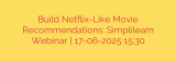 Build Netflix-Like Movie Recommendations: Simplilearn Webinar | 17-06-2025 15:30