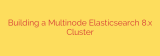 Building a Multinode Elasticsearch 8.x Cluster