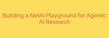 Building a NetAI Playground for Agentic AI Research