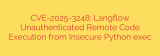 CVE-2025-3248: Langflow Unauthenticated Remote Code Execution from Insecure Python exec