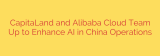 CapitaLand and Alibaba Cloud Team Up to Enhance AI in China Operations
