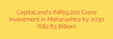 CapitaLand’s INR19,200 Crore Investment in Maharashtra by 2030 (S$2.83 Billion)