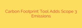 Carbon Footprint Tool Adds Scope 3 Emissions
