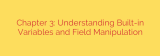 Chapter 3: Understanding Built-in Variables and Field Manipulation
