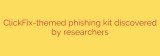 ClickFix-themed phishing kit discovered by researchers