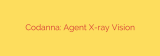 Codanna: Agent X-ray Vision