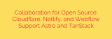 Collaboration for Open Source: Cloudflare, Netlify, and Webflow Support Astro and TanStack