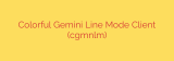 Colorful Gemini Line Mode Client (cgmnlm)