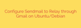 Configure Sendmail to Relay through Gmail on Ubuntu/Debian