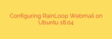 Configuring RainLoop Webmail on Ubuntu 18.04